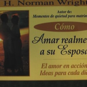 Como amar realmente a su esposa