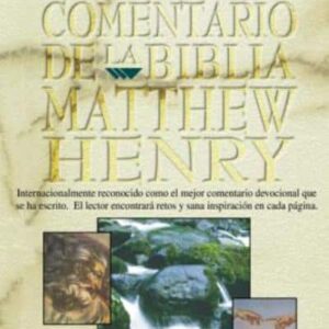 Comentario Conciso de la Biblia Matthew Henry en un solo Tomo