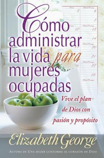 Como administrar la vida para mujeres ocupadas