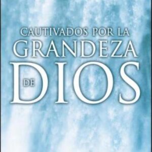 Cautivados por la grandeza de Dios