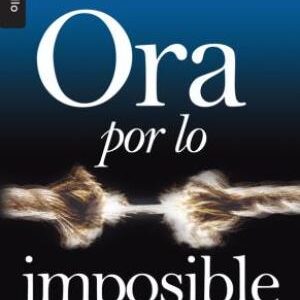 Ora por lo imposible (Bolsillo)