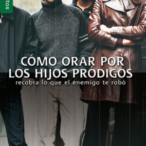 Cómo orar por los hijos prodigos (Bolsillo)