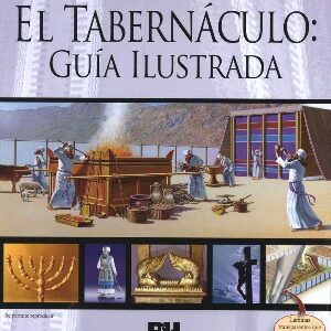 El Tabernaculo : Guia Ilustrada