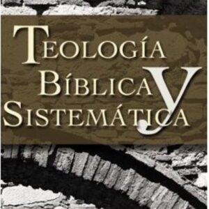 Teologia biblica y sistematica