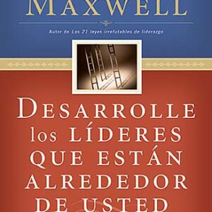 Desarrolle los lideres que estan alrededor de usted