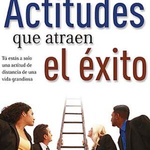 Actitudes que atraen el exito
