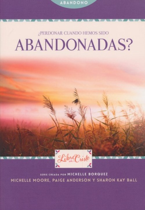 Perdonar cuando hemos sido abandonadas?