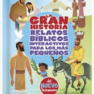 La Gran Historia : Relatos Biblicos NT para pequeños