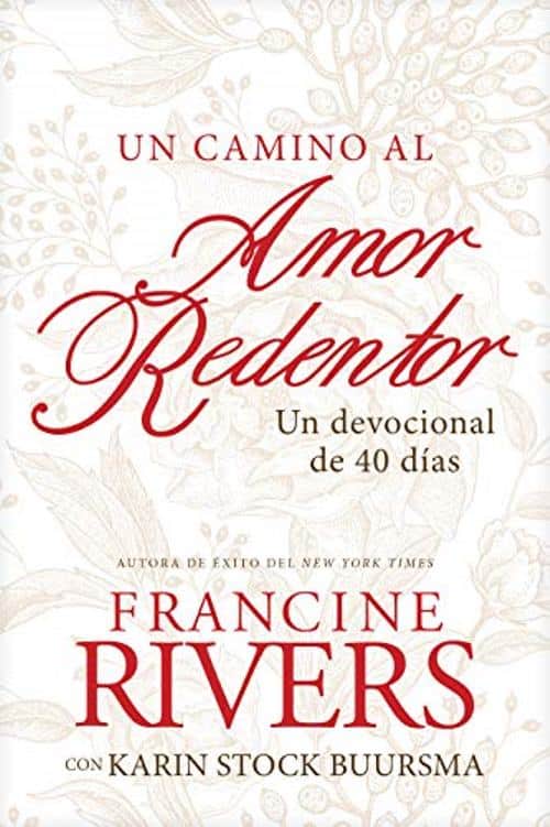 Un camino al amor redentor: Un devocional de 40 dias
