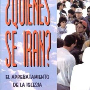 Quienes se iran? El arrebatamiento de la iglesia