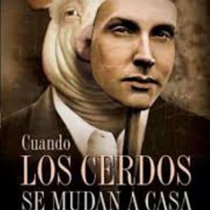 Cuando Los Cerdos Se Mudan A Casa