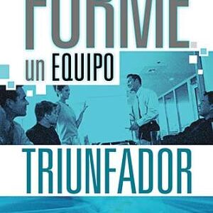 Forme un equipo triunfador