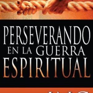 Perseverando en la Guerra Espiritual