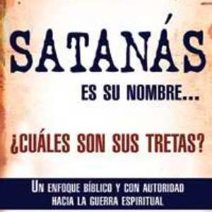 Satanas es su Nombre¿Cuáles son sus Tretas?