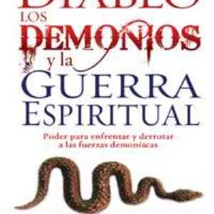 El Diablo Los Demonios y la Guerra Espiritual