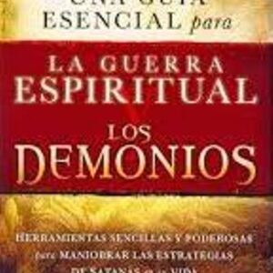 Una guia esencial para la guerra espiritual
