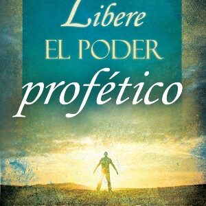 Libere el poder profetico