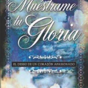 Muestrame tu gloria