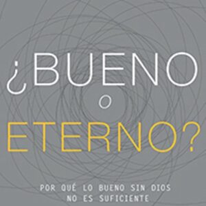 ¿Bueno o Eterno?