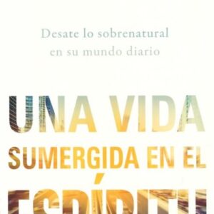 Una vida sumergida en el espíritu