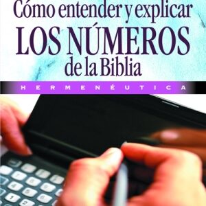 Como entender y explicar los numeros en la Biblia