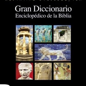 Gran diccionario enciclopedico de la biblia