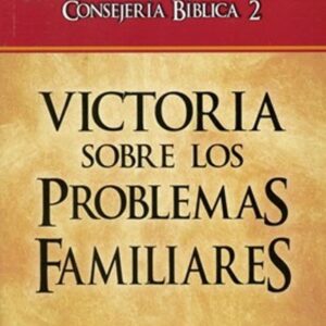 Consejería Bíblica 2 - Victoria sobre los problemas familiares