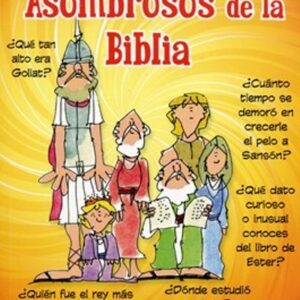 101 Hechos asombrosos de la Biblia