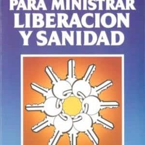 Llaves para ministrar liberacion y sanidad